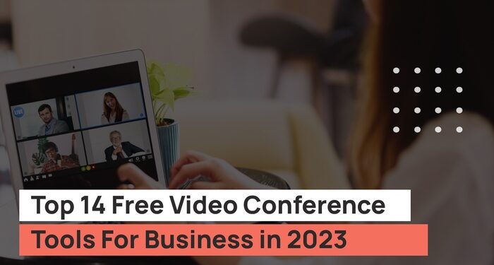 Top 14 Free Video Conference Tools For Business