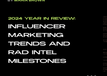 Influencer Marketing Trends And RAD Intel Milestones