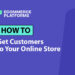 How to Get Customers to Your Online Store: 24 Tips for 2025