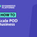 How to Scale Your Print-On-Demand Business (Step-by-step Guide)