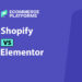 Shopify vs Elementor: Top Ecommerce & Website Builders