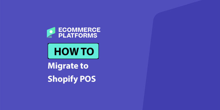 How to Migrate to Shopify POS Without Losing Data or Sales