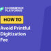 How to Avoid the Digitization Fee on Printful