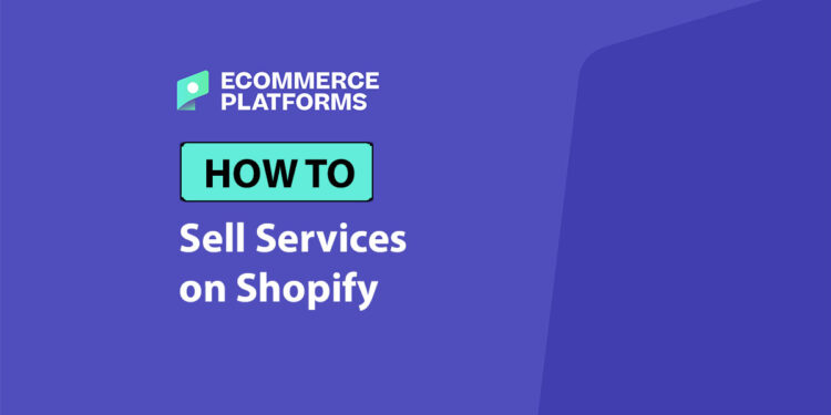 How to Sell Services on Shopify: The Complete Guide for 2025
