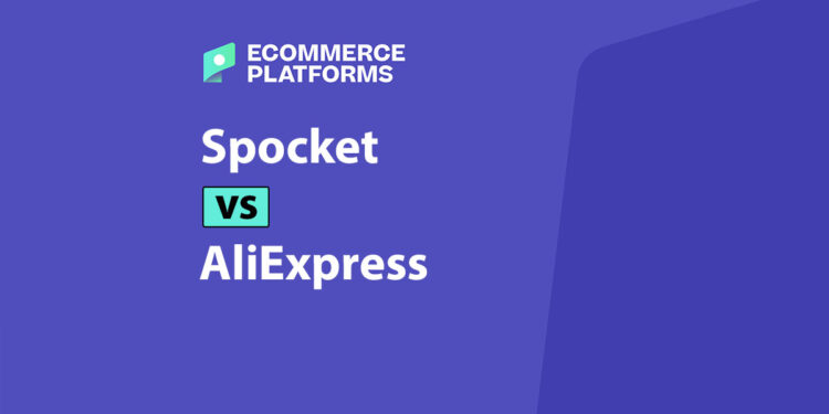 Spocket vs AliExpress: Which Dropshipping Platform Should You Choose?