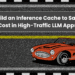 Build an Inference Cache to Save Costs in High-Traffic LLM Apps