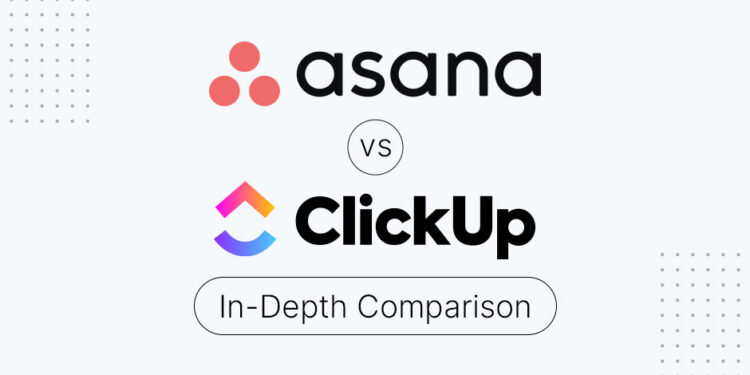 Asana vs ClickUp: In-Depth Comparison