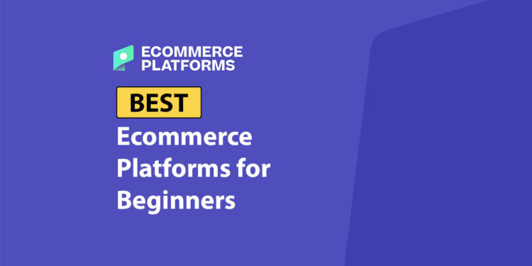 Best Ecommerce Platforms for Beginners in 2025
