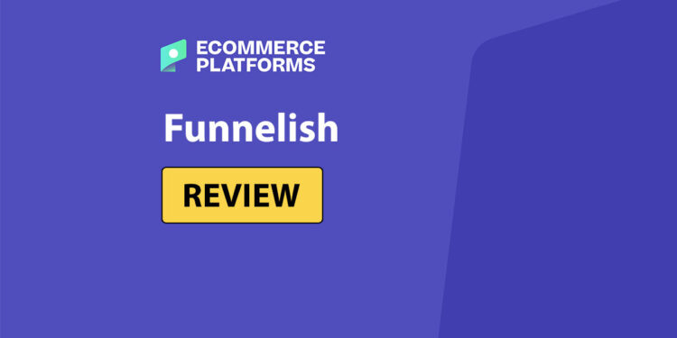 Funnelish Review: The Funnel Builder Built for Ecommerce