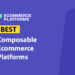Best Composable Commerce Platforms: My Top Picks for 2026