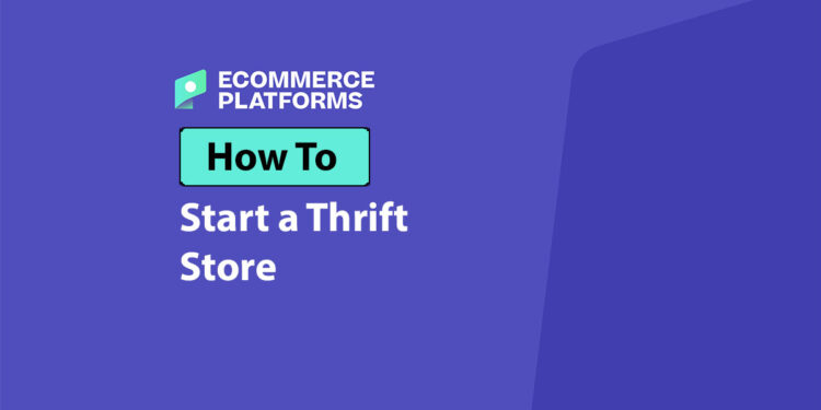 How to Start a Thrift Store: A Step-by-Step Guide for Beginners