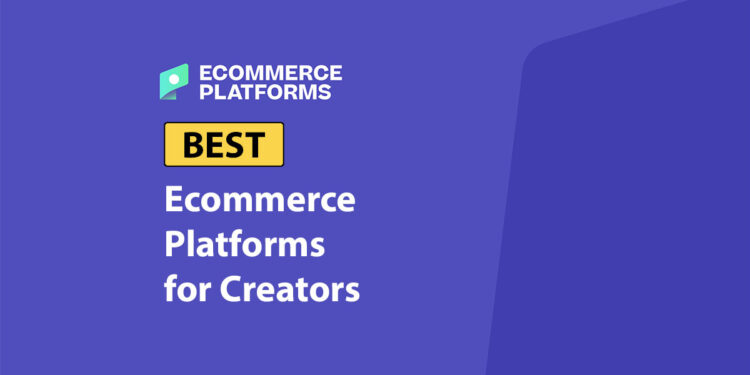 Best Ecommerce Platforms for Creators: Top Picks for 2026