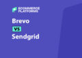 Brevo vs SendGrid: Which One Should You Use for Your Ecommerce Business?