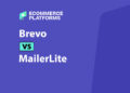 Brevo vs MailerLite: Which Email Platform Is Better for Ecommerce?