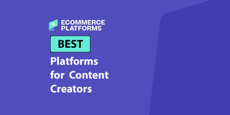 Best Platforms for Content Creators in 2026