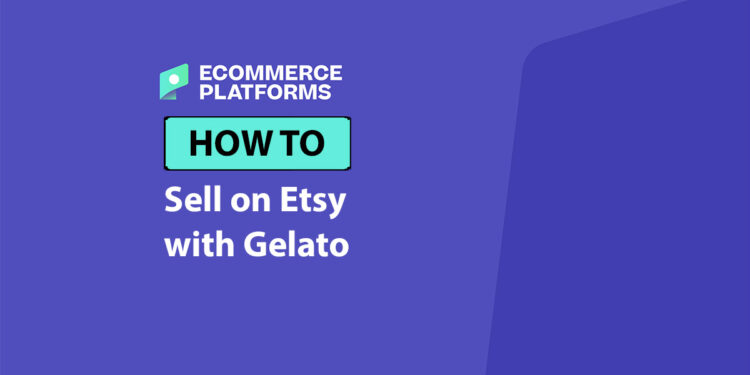 Selling on Etsy with Gelato in 2026: The Beginner’s Guide to Setting Up Your POD Brand