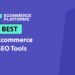 Best SEO Tools for Ecommerce in 2026