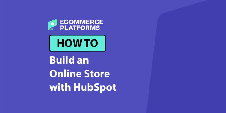 HubSpot CRM for Ecommerce: Building an Online Store That Actually Runs Itself