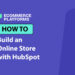 HubSpot CRM for Ecommerce: Building an Online Store That Actually Runs Itself