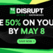 5 days to get 50% off a second Disrupt 2026 pass