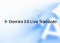 Gemini 3.5 Live Translate is here