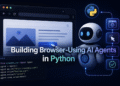 Building Browser-Using AI Agents in Python