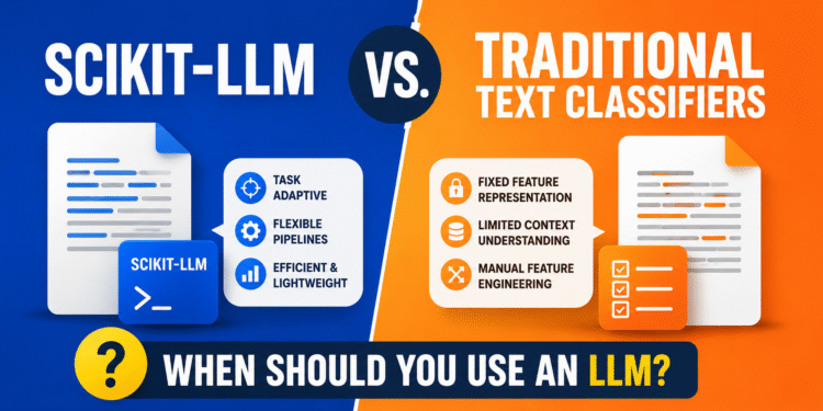 Scikit-LLM vs. Traditional Text Classifiers: When Should You Use an LLM?