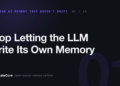 Stop Letting the LLM Write Its Own Memory