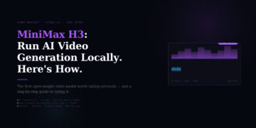 MiniMax H3: The First Open-Weight AI Video Model Worth Taking Seriously. Here’s How to Try It.