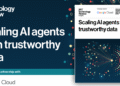 Scaling AI agents with trustworthy data