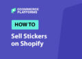 How To Sell Print on Demand Stickers on Shopify: An Honest Beginner Guide