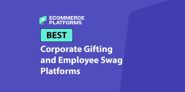 The Best Corporate Gifting and Employee Swag Platforms Worth Using to Reward Your Staff