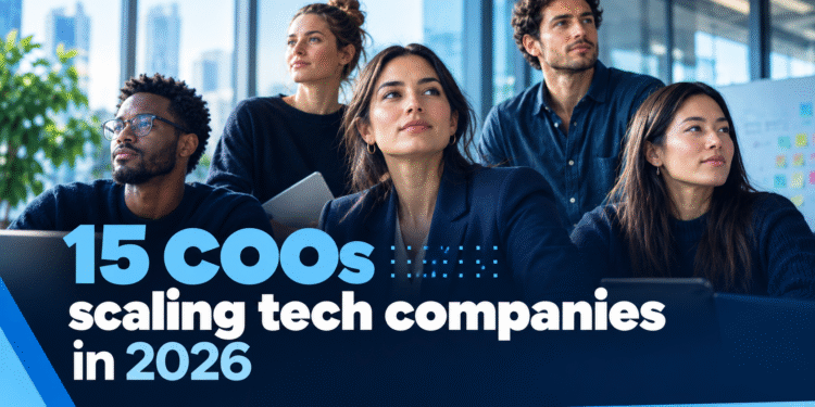 COO hiring just hit a seven-year high. Here are 15 operators scaling tech companies in 2026